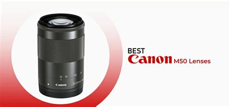 Canon M50 Lenses: Top Picks for Everyday Photography