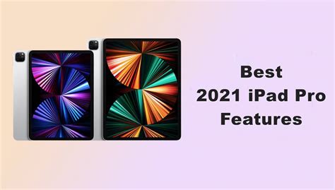 The Best 2021 iPad Pro Features That You Don't Know