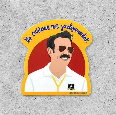 Ted Lasso “Be Curious” Sticker – Citizen Ruth