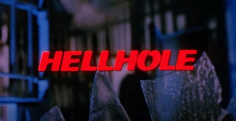 Hellhole (1985) | Popcorn and Fever Dreams – movie reviews