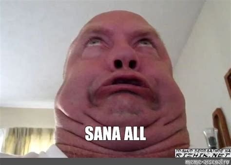 Meme: "SANA ALL" - All Templates - Meme-arsenal.com