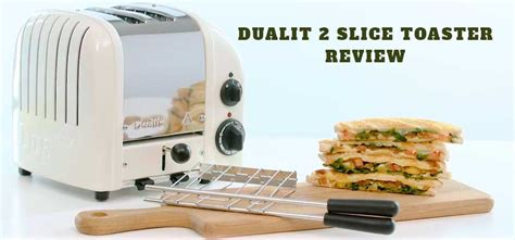 Top 11 Reasons to Switch to a Dualit 2 Slice Toaster ( A Review)