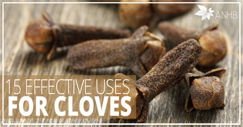 15 Effective Uses for Cloves - Updated For 2018