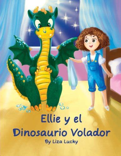 Buy Ellie y el Dinosaurio Volador: Cuento para niños 4-8 Años, libros en español para niños ...