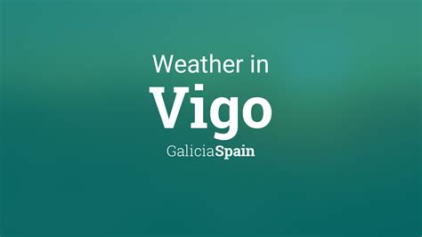 Weather for Vigo, Galicia, Spain