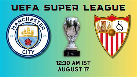 UEFA Super Cup final, Man City vs Sevilla live match starts at 12:30 AM IST | Football News ...