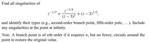 Solved Find all singularities of and identify their types | Chegg.com