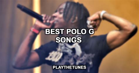 10 Best Polo G Songs Of All Time (2024 List)