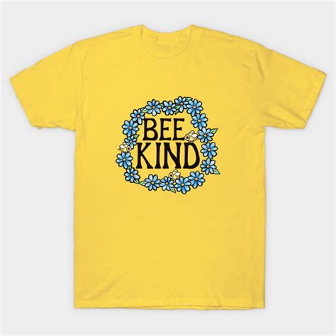 Bee Kind - Bee Kind - T-Shirt | TeePublic