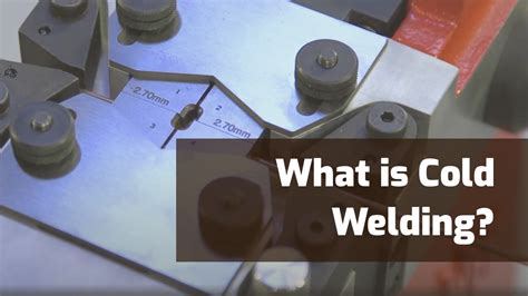 Cold Welding Explained: What is it? How It Works