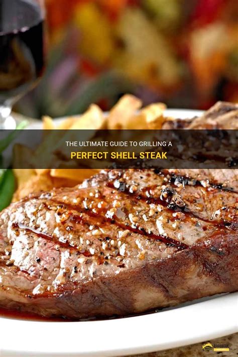 The Ultimate Guide To Grilling A Perfect Shell Steak | ShunGrill