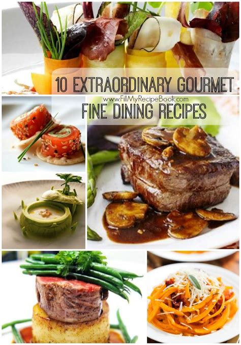 10 Extraordinary Gourmet Fine Dining Recipes - Fill My Recipe Book | Fancy dinner recipes ...