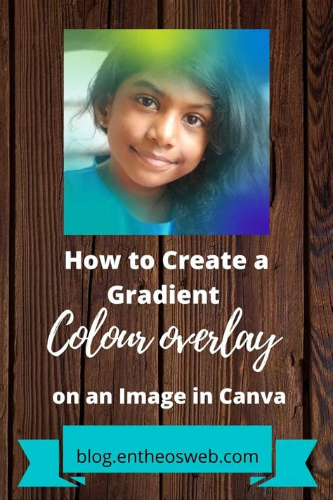 How to Create a Gradient Color Overlay on an Image in Canva | EntheosWeb | Gradient color ...