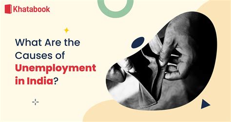 What Are the Causes of Unemployment in India?