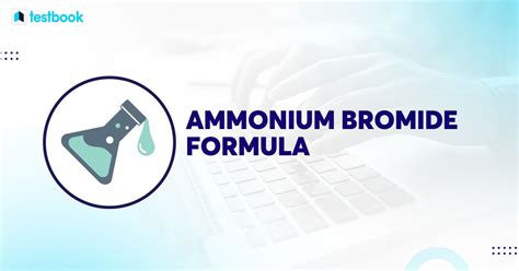 Ammonium Bromide Formula:Explained with Preparation & Uses