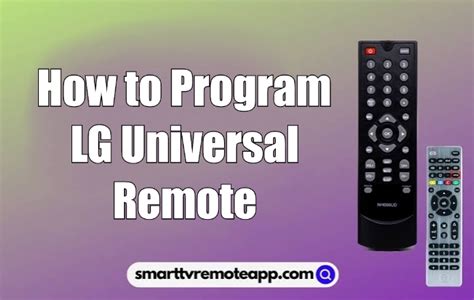 How to Program LG Universal Remote to Control LG Smart TV