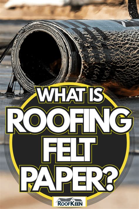 What is roofing felt paper? - roofkeen.com