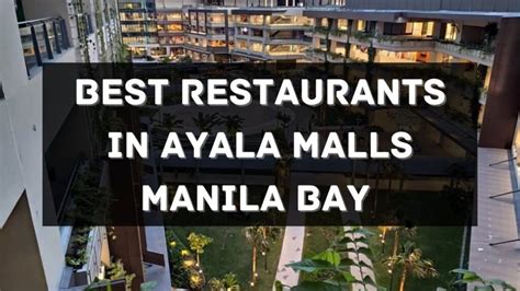 10 Best Must-Try Restaurants at Ayala Malls Manila Bay Philippines 2024 [Updated] — All About ...