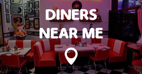 DINERS NEAR ME - Points Near Me