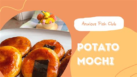 How to Make Potato Mochi — Anxious Fish Club