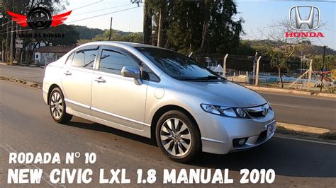 Honda New Civic LXL 2010 Manual - Rodada Nº 10 - YouTube