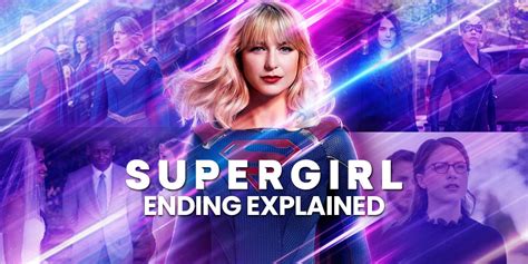 Supergirl Ending Explained: How the Show Said Farewell to the Girl of Steel