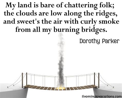 Be Careful Burning Bridges Quotes. QuotesGram