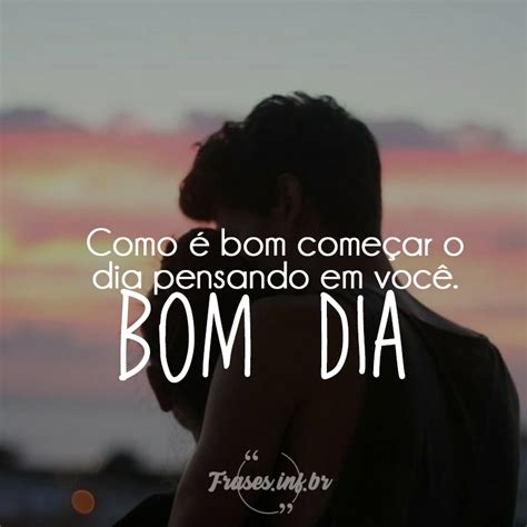 Bom Dia Amor - Frases - Que Emocionam e Transmitem Carinho