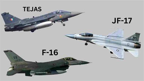 Tejas vs JF-17 vs F-16 : Which fighter aircraft is better? – Militaryview