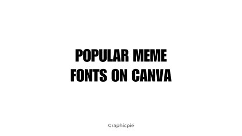 Popular Meme Fonts on Canva - Graphic Pie