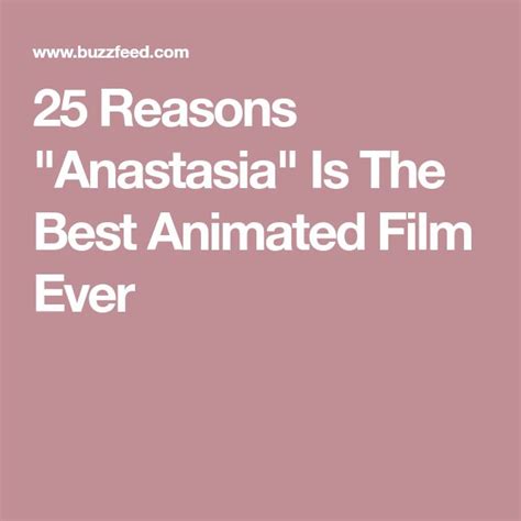 the words 25 reasons anatassia is the best animated film ever on a pink ...