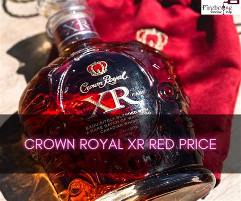 Crown Royal XR Red Price - Understanding the Cost of Crown Royal XR Red Whisky - Firehouse Wine ...