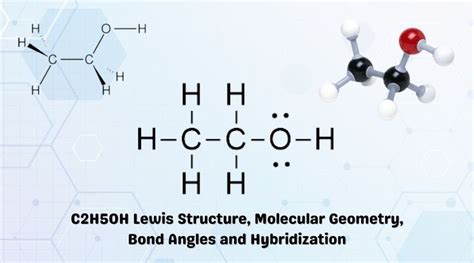 C2H5OH Lewis Structure, Molecular Geometry, Bond Angles and Hybridization