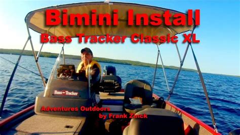 Bass Tracker Classic XL - Bimini Top Installation and Review - YouTube | Bimini, Boat bimini top ...