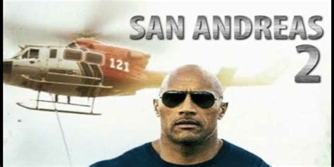 San Andreas 2 - Release Date in Cinema, Cast, Trailer & Songs