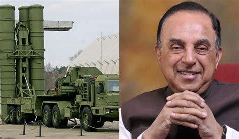 Why Subramanian Swamy doesn’t want India to use S-400 missiles against ...