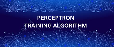 Complete Guide to the Perceptron Algorithm in Machine Learning - AskPython