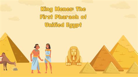 King Menes: The First Pharaoh of Unified Egypt