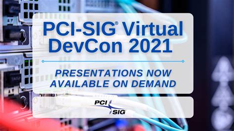 PCI-SIG on Twitter: "#PCISIG members: The #PCISIGDevCon 2021 session recordings are available to ...