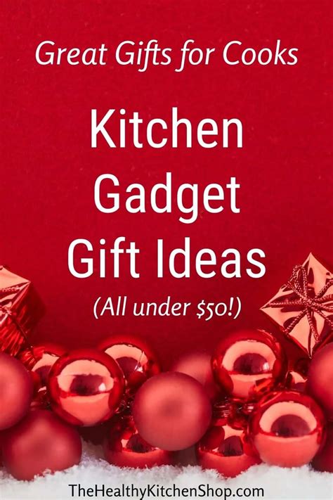 Kitchen Gadget Gift Ideas - Stuff They'll Actually Like For Less Than $50