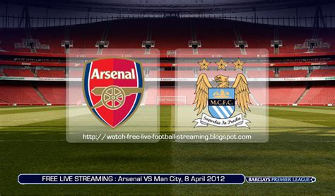 Watch Live Football Online For FREE: EPL LIVE STREAMING : Arsenal vs Man City - 8 April 2012