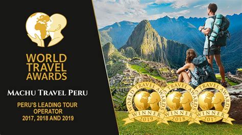 Peru's Leading Tour Operator Winner 2017, 2018 & 2019 | Machu Travel Peru