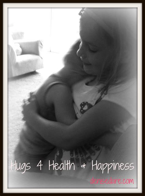 Hugs 4 Health & Happiness - Love you