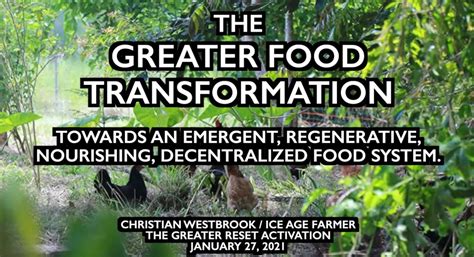 The GREATER Food Transformation -- Christian Westbrook (Ice Age Farmer) at The Greater Reset ...