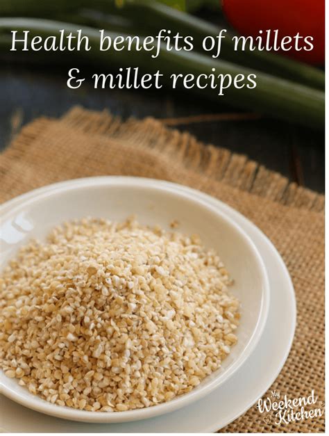 Health benefits of Millets & millet recipes | My Weekend Kitchen