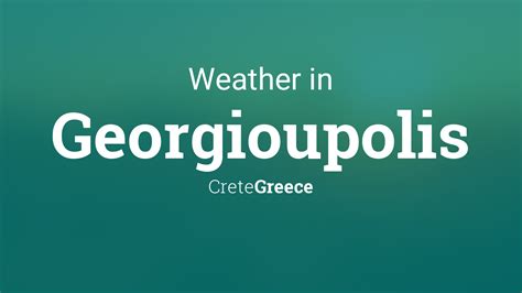 Weather for Georgioupolis, Greece