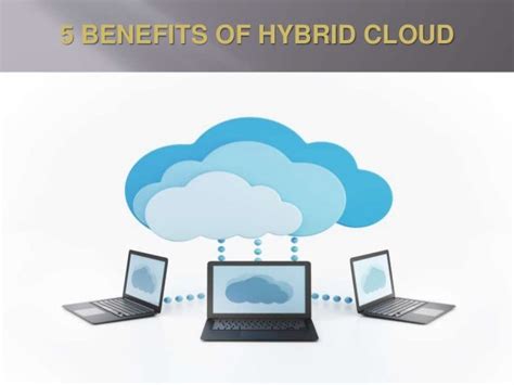 5 BENEFITS OF HYBRID CLOUD