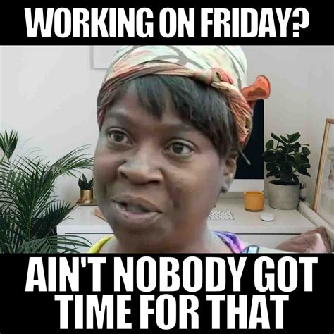 Funny Friday Work Memes 2024 - Berna Sharon