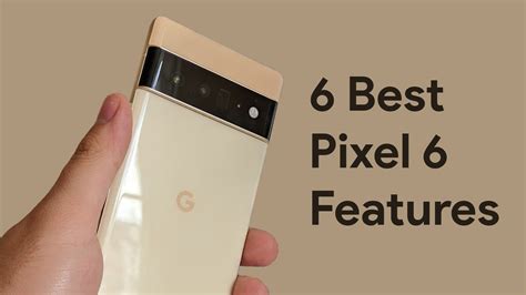 5 New Pixel 6 Features