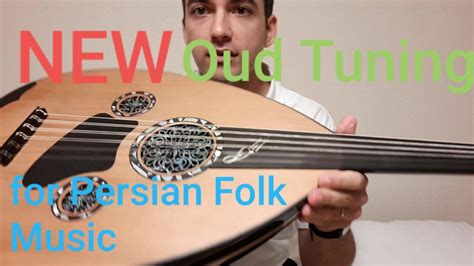 New Oud Tuning for Persian Folk Music - Oud for Guitarists